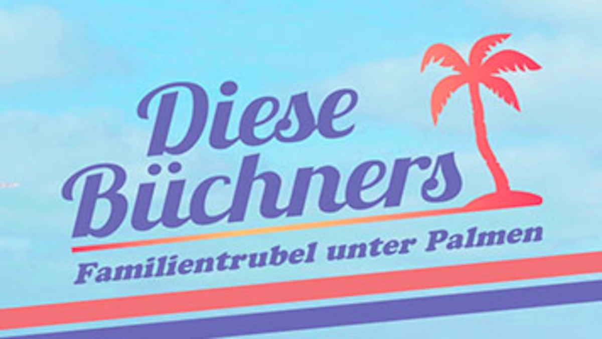 diese büchners - familientrubel unter palmen
