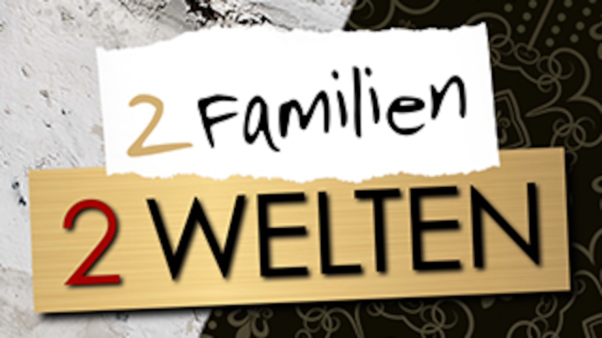 2 Familien 2 Welten Familie Weiß 2 Familien 2 Welten Familie Weiß